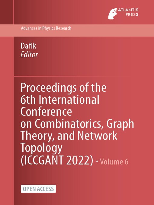 Title details for Proceedings of the 6th International Conference on Combinatorics, Graph Theory, and Network Topology (ICCGANT 2022) by Dafik - Available